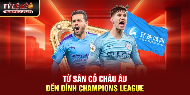 Cúp C1 Châu Âu – Giải Đấu Danh Giá Nhất Lục Địa Già Từ sân cỏ Châu Âu đến đỉnh Champions League
