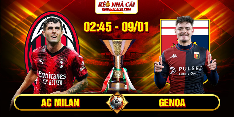 Soi Kèo AC Milan Vs Genoa 2h45 9/1 - Serie A Soi Kèo AC Milan Vs Genoa 2h45 9/1 - Serie A