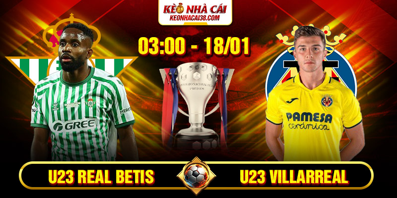 Soi Kèo Real Betis Vs Villarreal 3h00 18/1 - La Liga Soi Kèo Real Betis Vs Villarreal 3h00 18/1 - La Liga