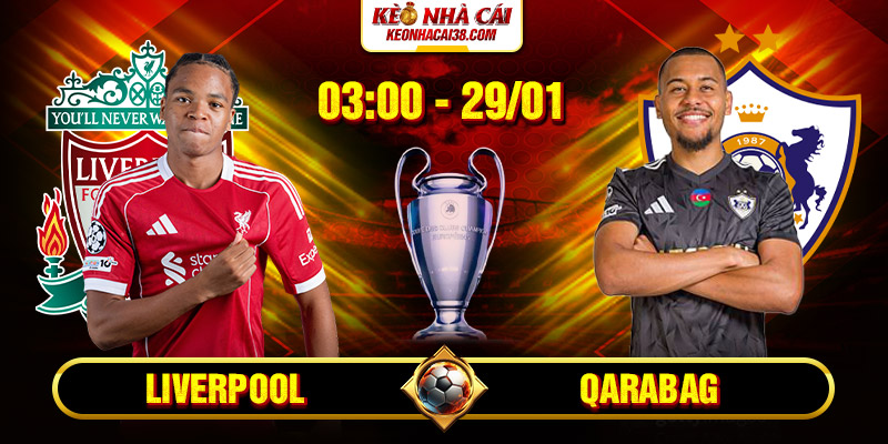 Soi Kèo Liverpool Vs Qarabag 3h 29/1 - Champions League Soi Kèo Liverpool Vs Qarabag 3h 29/1 - Champions League