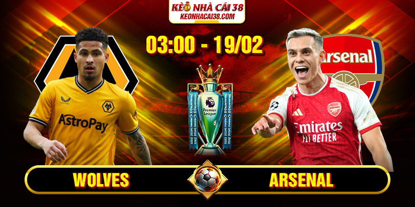 Soi Kèo Wolves Vs Arsenal 03h00 19/02 - Ngoại Hạng Anh Soi Kèo Wolves Vs Arsenal 03h00 19/02 - Ngoại Hạng Anh