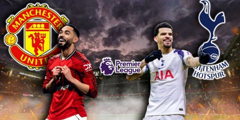 Soi Kèo Manchester Utd vs Tottenham 19h30 7/2 - Ngoại Hạng Anh Manchester Utd vs Tottenham đều có động lực rất lớn