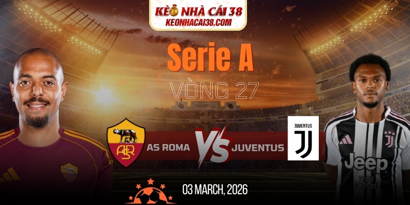 Soi Kèo AS Roma Vs Juventus 02h45 02/03 - Serie A Soi Kèo AS Roma Vs Juventus 02h45 02/03 - Serie A