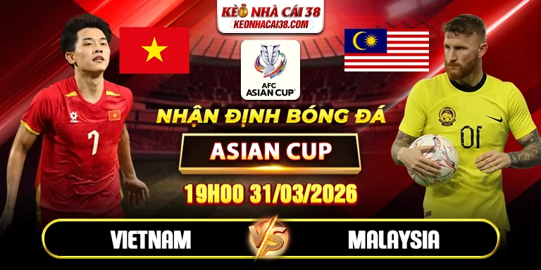Soi Kèo Vietnam Vs Malaysia 19h00 31/03 - Asian Cup Soi Kèo Vietnam Vs Malaysia 19h00 31/03 - Asian Cup