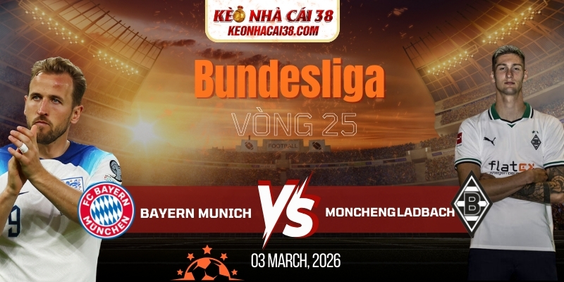 Soi kèo Bayern Munich vs Monchengladbach 2h30 07/03 - Bundesliga Soi kèo Bayern Munich vs Monchengladbach 2h30 07/03 - Bundesliga