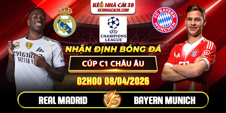 Soi Kèo Real Madrid Vs Bayern Munich 02h00 08/04 - Tứ Kết Cúp C1 Châu Âu Soi Kèo Real Madrid Vs Bayern Munich 02h00 08/04 - Tứ Kết Cúp C1 Châu Âu