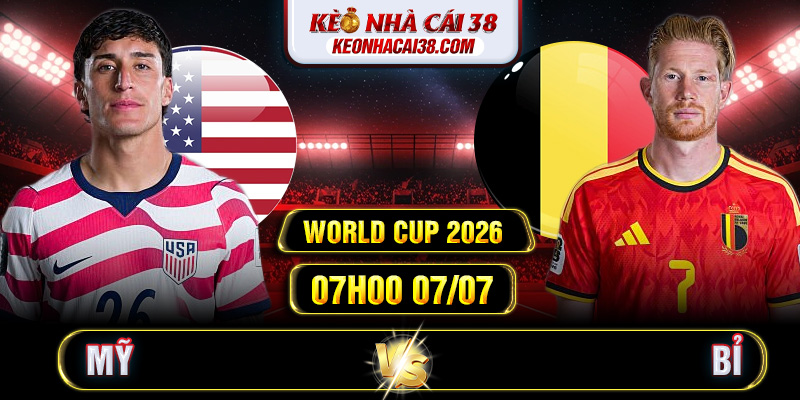 Soi Kèo Mỹ Vs Bỉ 07h00 07/07 - World Cup 2026 Soi Kèo Mỹ Vs Bỉ 07h00 07/07 - World Cup 2026