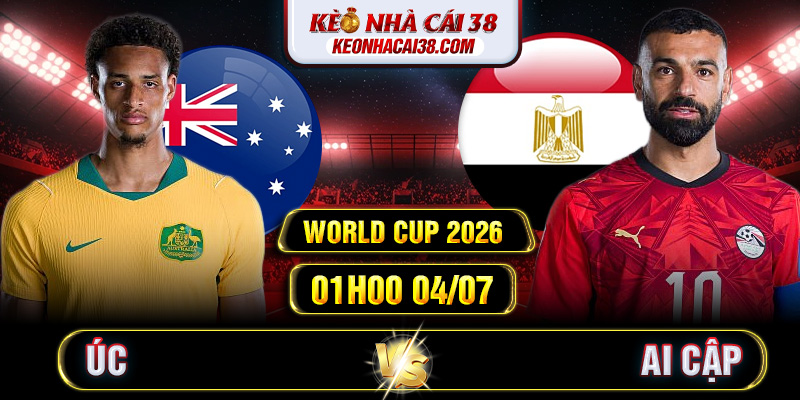 Soi Kèo Úc Vs Ai Cập 01h00 04/07 - World Cup 2026 Soi Kèo Úc Vs Ai Cập 01h00 04/07 - World Cup 2026